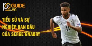 Tiểu sử và sự nghiệp ban đầu của serge gnabry