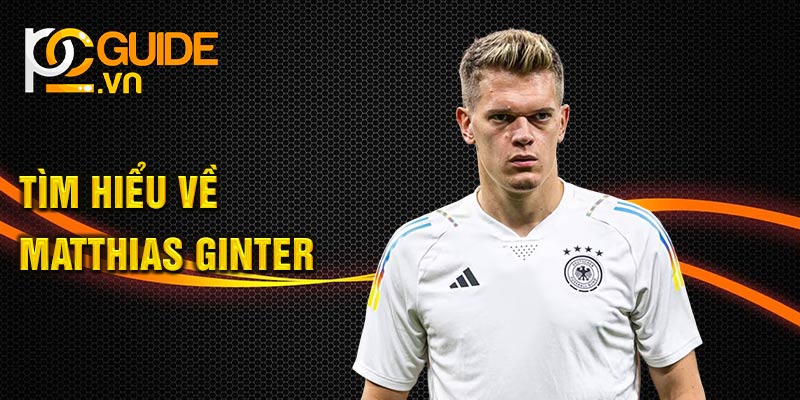 Tìm hiểu về Matthias Ginter