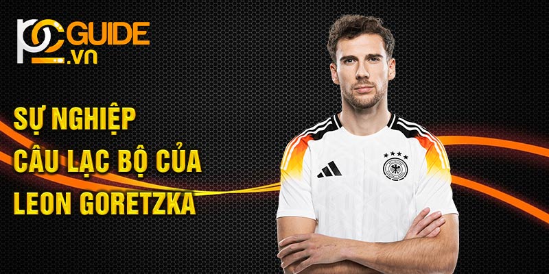 Sự nghiệp câu lạc bộ của Leon Goretzka