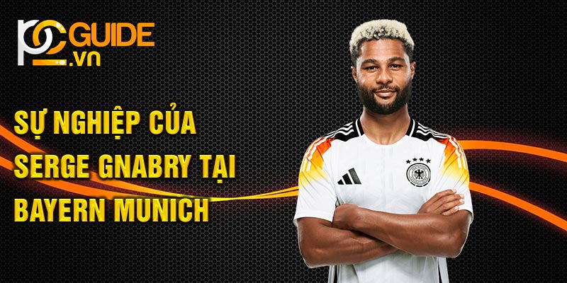 Sự nghiệp của Serge Gnabry tại Bayern Munich