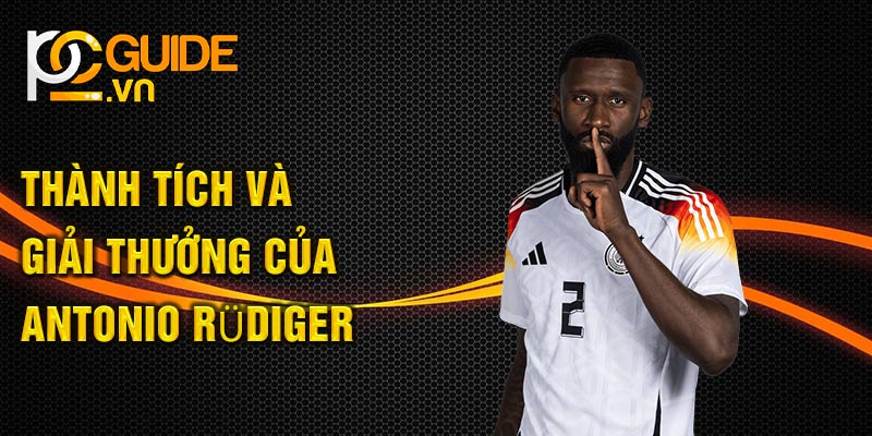 Thành tích và giải thưởng của Antonio Rüdiger